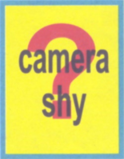 camera shy